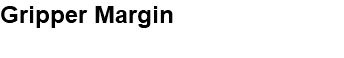 Gripper Margin 