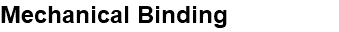 Mechanical Binding